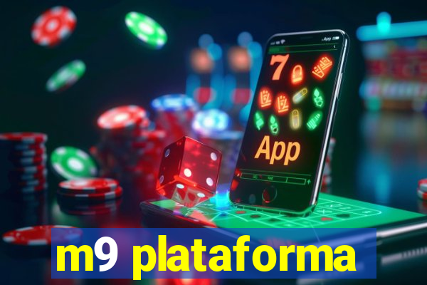 m9 plataforma